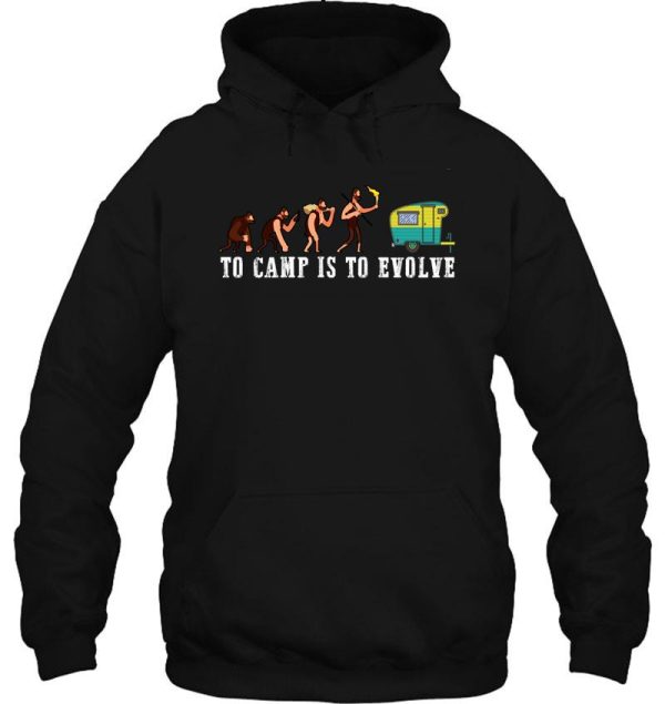 camping lover to camp is to evolve hoodie