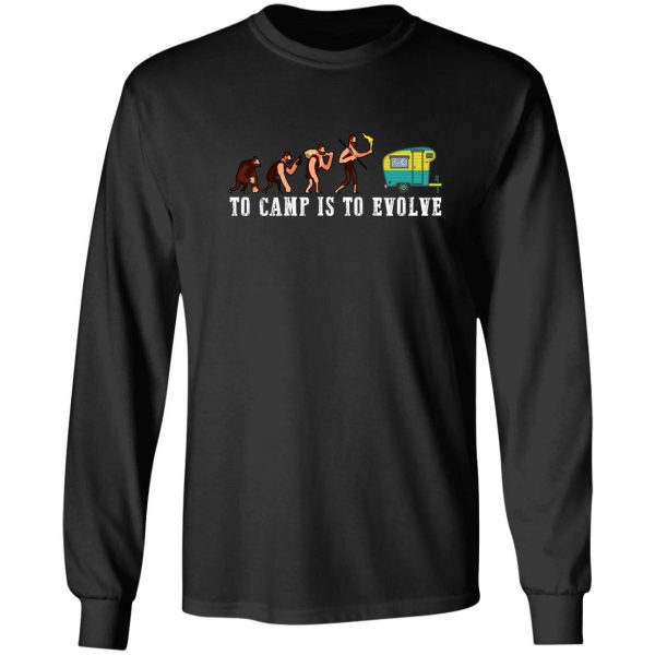 camping lover to camp is to evolve long sleeve