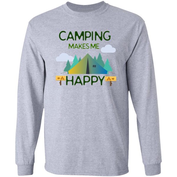 camping lovers - camping makes me happy design long sleeve