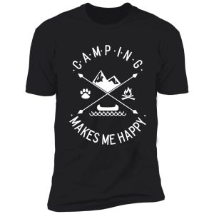 camping makes me happy shirt