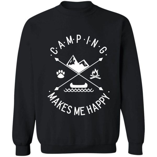 camping makes me happy sweatshirt