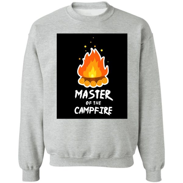 camping master of the campfire sweatshirt