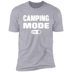 camping mode on shirt