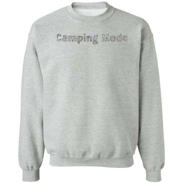 camping mode sweatshirt