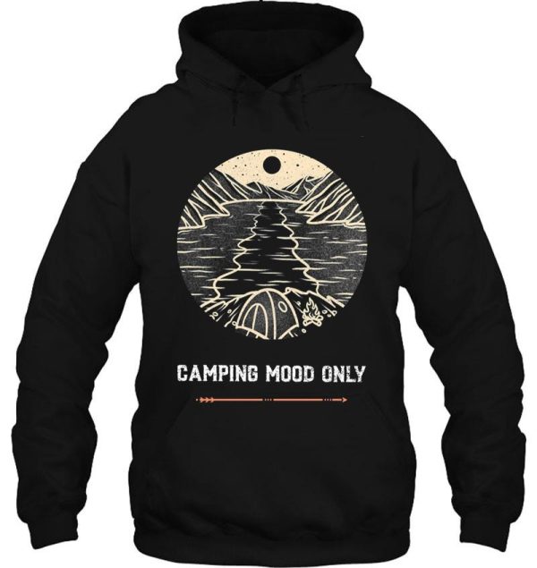camping mood only # 2 hoodie