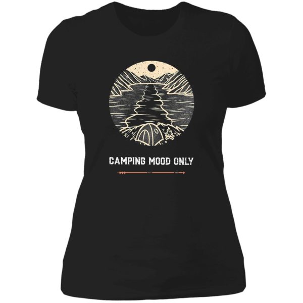 camping mood only # 2 lady t-shirt