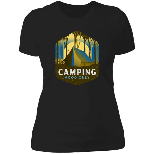 camping mood only lady t-shirt