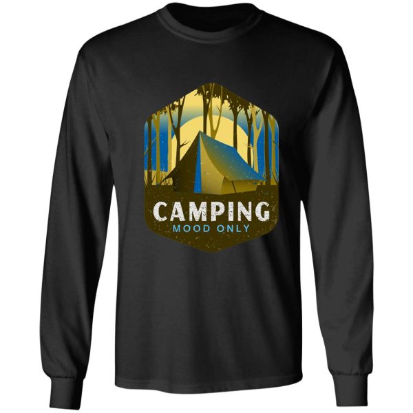 camping mood only long sleeve