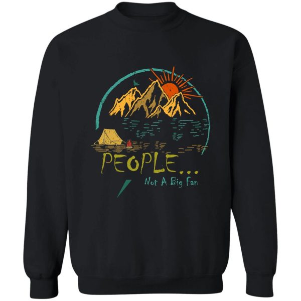 camping people not a big fan vintage tee sweatshirt