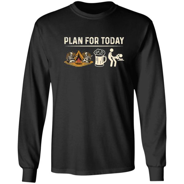 camping plan for today long sleeve