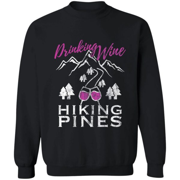 camping shirt for wine lovers drinking wine hiking pines sweatshirt