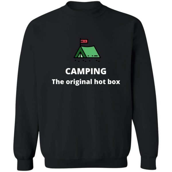 camping the original hot box sweatshirt