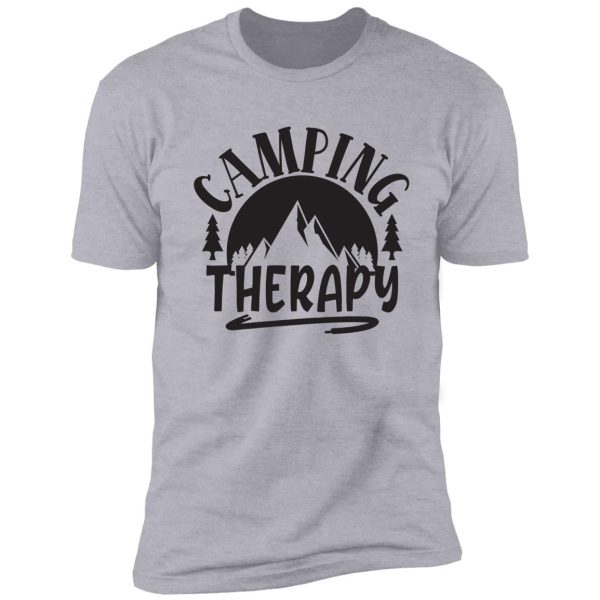 camping therapy - funny camping quotes shirt