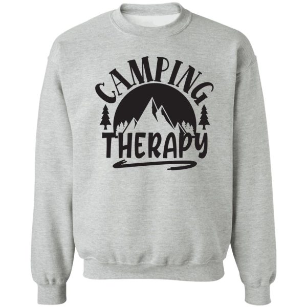 camping therapy - funny camping quotes sweatshirt