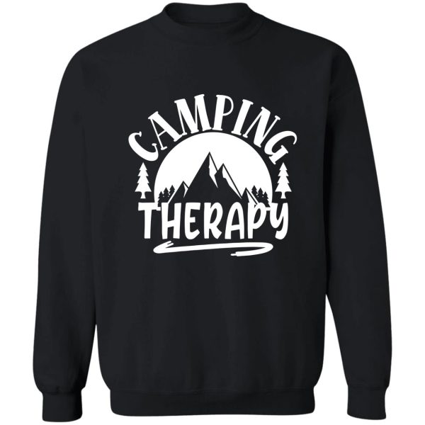 camping therapy - funny camping quotes sweatshirt