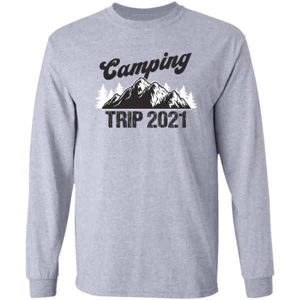 camping trip 2021 long sleeve