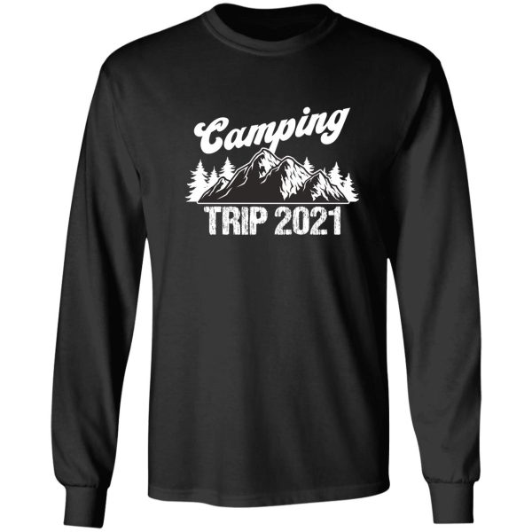 camping trip 2021 long sleeve