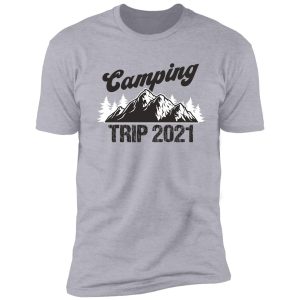 camping trip 2021 shirt