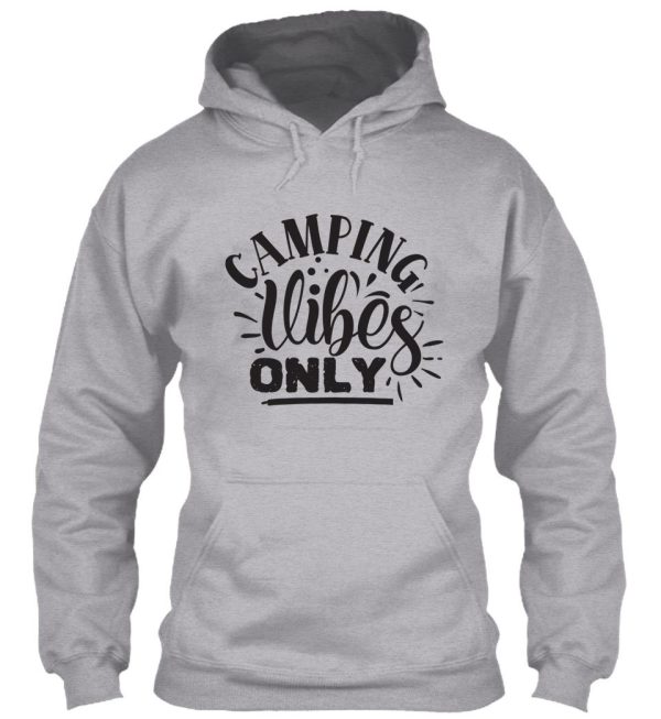 camping vibes only - funny camping quotes hoodie