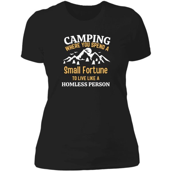 camping where you spend a small fortune to live like a homeless person rv lady t-shirt