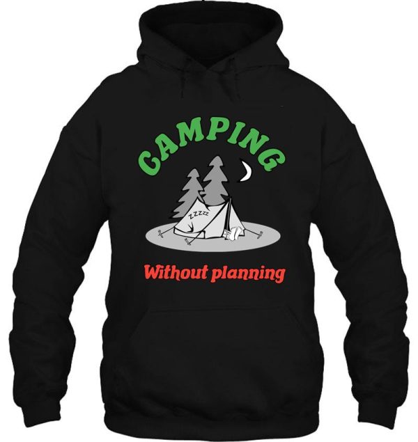 camping without planning hoodie