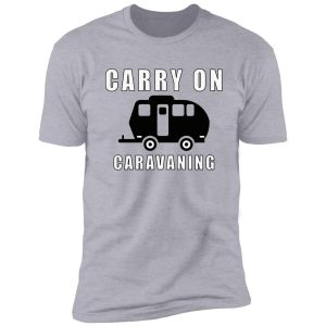 carry on caravaning shirt