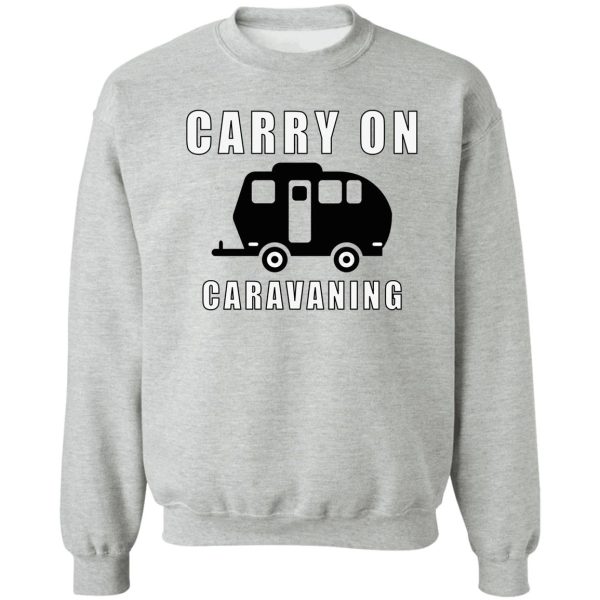 carry on caravaning sweatshirt