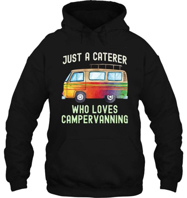 caterer loves campervanning hoodie