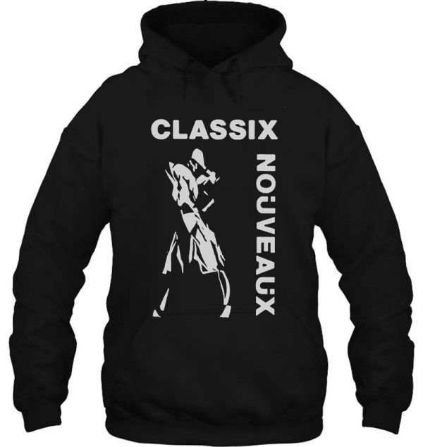 classix nouveaux t shirt hoodie