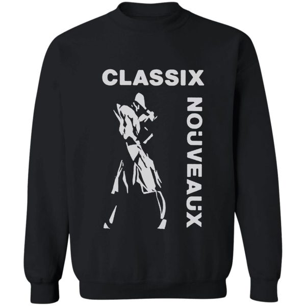 classix nouveaux t shirt sweatshirt