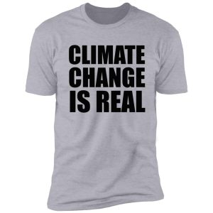 climate change . . . shirt