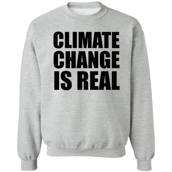 climate change . . . sweatshirt
