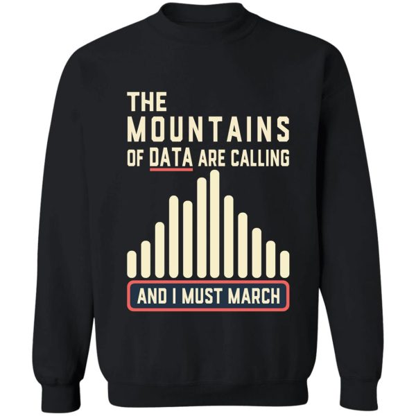 climate strike - the mountains of data are calling sweatshirt