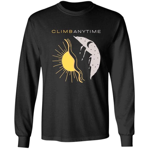 climb anytime. rock climbing long sleeve