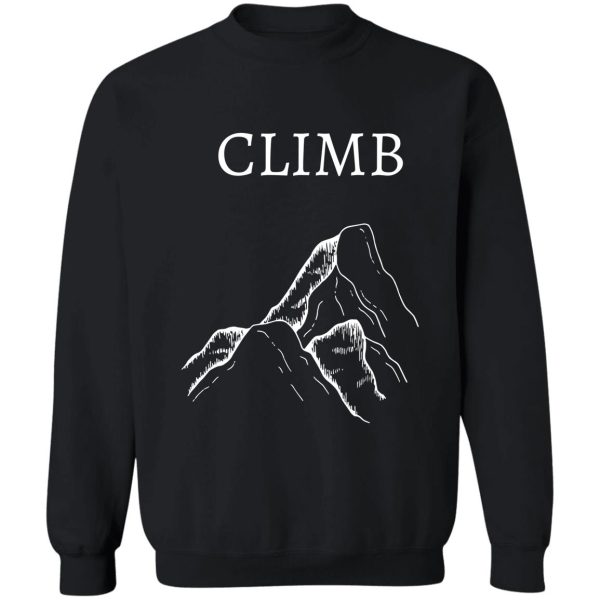 climb - gift for rock climbers sweatshirt