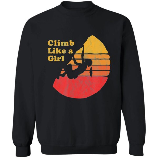 climb like a girl distressed retro rock climbing 08s sweatshirt