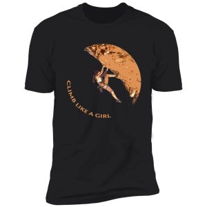 climb like a girl rock climbing / bouldering shirt