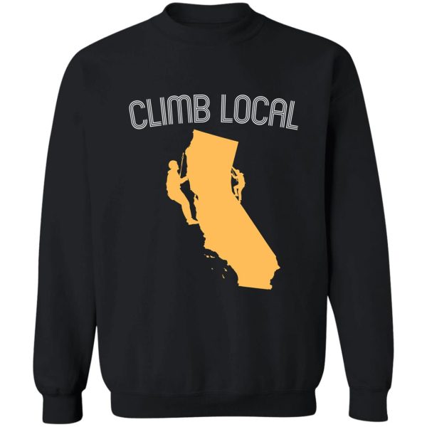 climb local. california. climbing sweatshirt