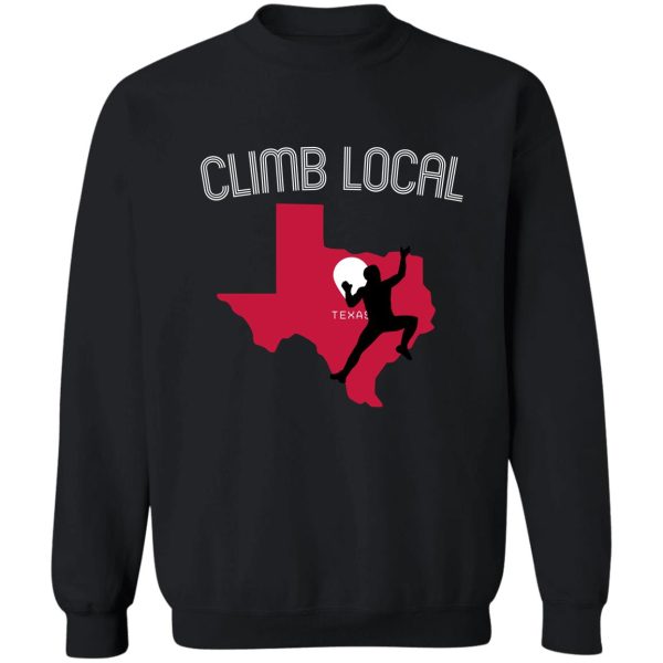climb local. texas. climbing sweatshirt