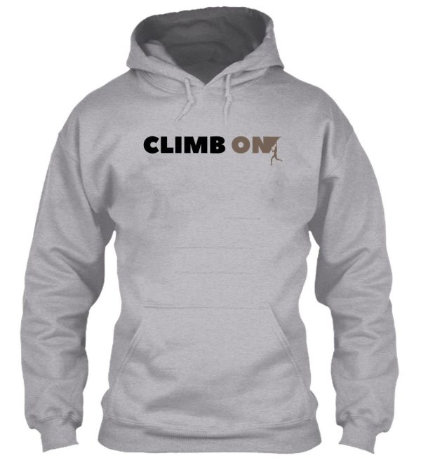 climb on. rock climbing hoodie