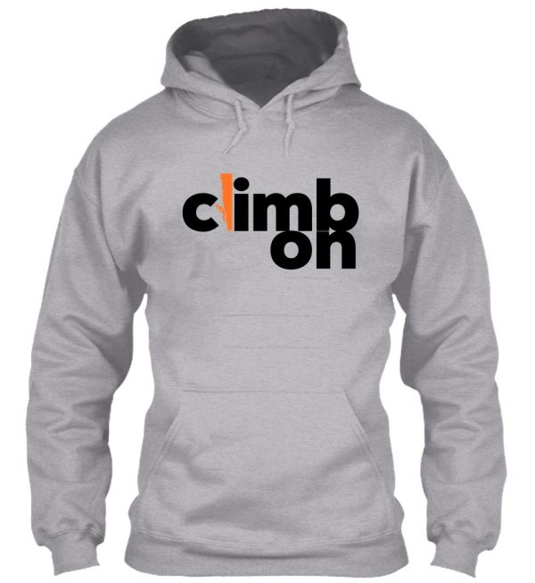 climb on. rock climbing hoodie