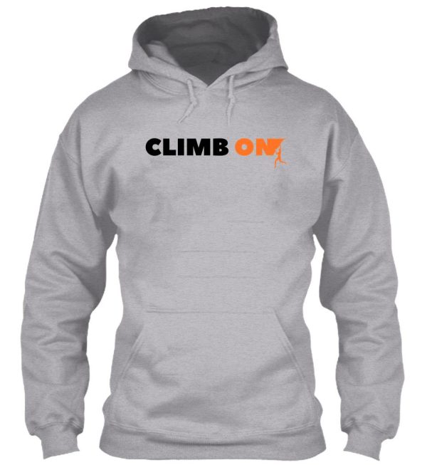 climb on. rock climbing hoodie