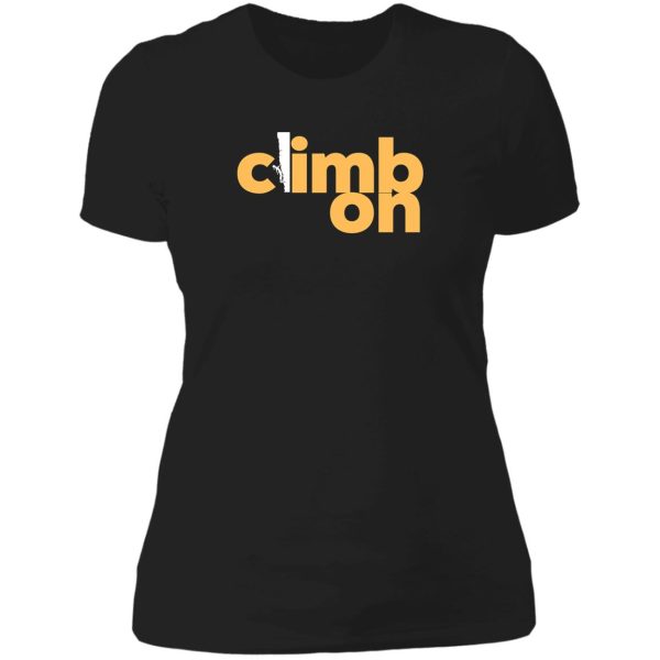 climb on. rock climbing lady t-shirt