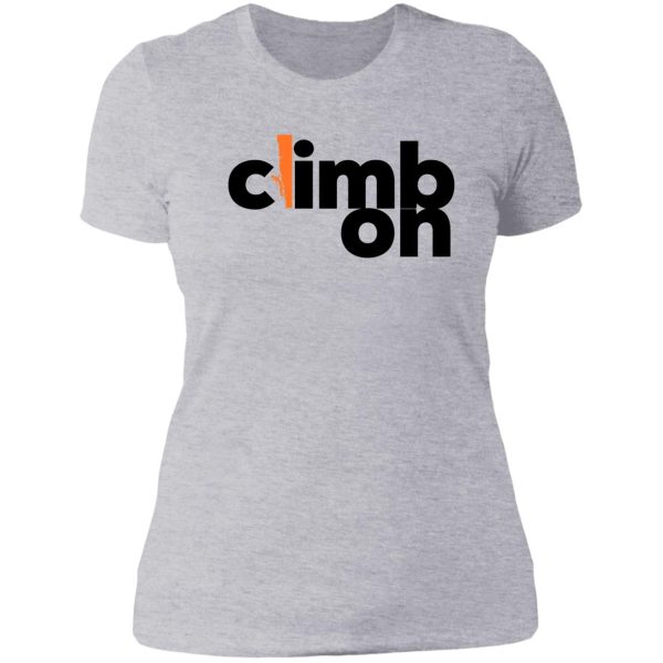 climb on. rock climbing lady t-shirt