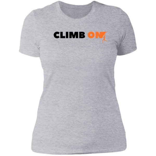 climb on. rock climbing lady t-shirt