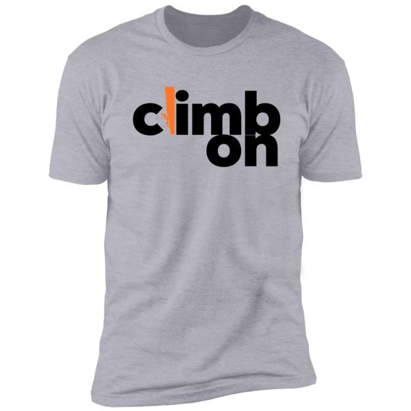 climb on. rock climbing shirt