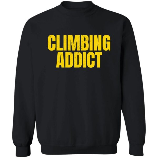 climbing addict sweatshirt