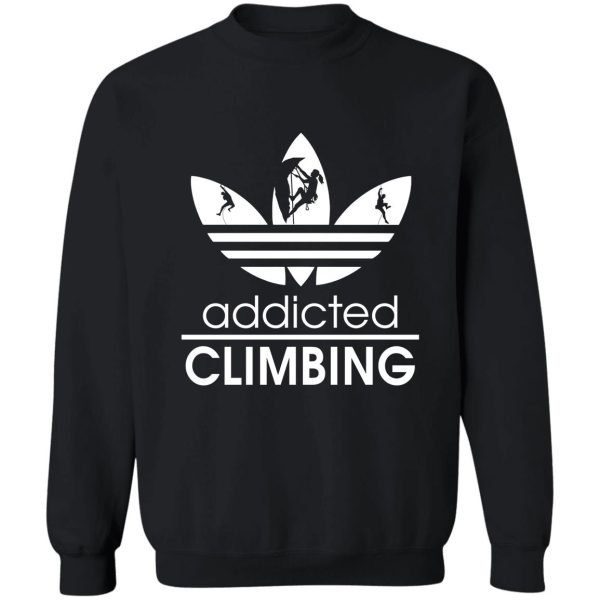 climbing addicted sweatshirt