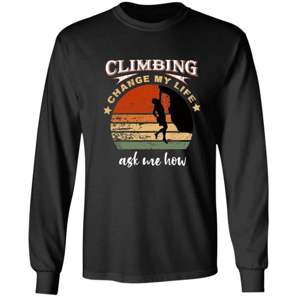 climbing change my life ask me how long sleeve