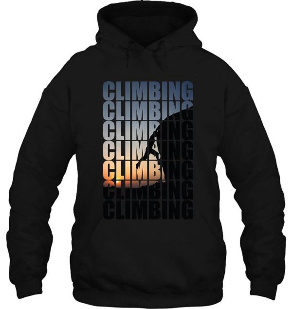 climbing climbing climbing! hoodie